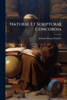 Naturae Et Scripturae Concordia 1178514935 Book Cover