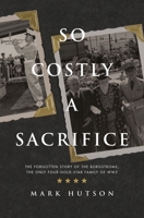 So Costly a Sacrifice 1639883010 Book Cover