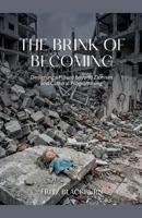 The Brink of Becoming - Designing a Future beyond Zionism and Cultural Programming B0GY288GGF Book Cover