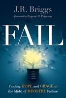 Fail: Finding Hope and Grace in the Midst of Ministry Failure 0830841113 Book Cover