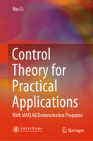 Control Theory For Practical Applications: With MATLAB demonstration programs 9819750075 Book Cover