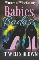 Women of Wine Country: Babies & Badass B08HBJR53G Book Cover