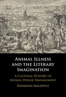 Animal Illness and the Literary Imagination: A Cultural History of Animal Disease Management 1009670174 Book Cover