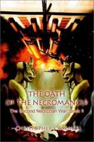 The Oath of the Necromancer: The Second Neoluzian War: Book II 0595257666 Book Cover