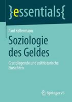 Soziologie Des Geldes: Grundlegende Und Zeithistorische Einsichten 3658047569 Book Cover