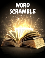 Word scramble: Word scramble, A great puzzle book that will provide hours of entertainment to the entire family.Word Scrambles are great for long road trips B08PZW77MQ Book Cover