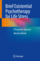 Brief Existential Psychotherapy for Life Stress: A Pragmatic Approach 303187143X Book Cover