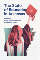 The State of Education in Arkansas 1682263029 Book Cover