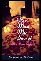 Her Man my secret 1976981905 Book Cover