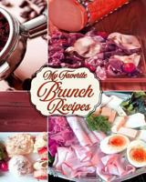 My Favorite Brunch Recipes: 150 Pages for All the Best Brunch Goodies! 1724147749 Book Cover