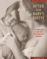 After the Baby's Birth: A Woman's Way to Wellness : A Complete Guide for Postpartum Women 0890875901 Book Cover