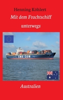 Mit dem Frachtschiff unterwegs: Australien: Ein Reisebericht 3347147464 Book Cover