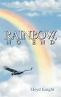Rainbow, No End 1412054486 Book Cover