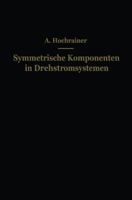 Symmetrische Komponenten in Drehstromsystemen 3642502024 Book Cover