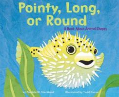 Pointy, Long, or Round: A Book About Animal Shapes 140480935X Book Cover