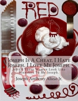 Joseph Is A Cheat. I Hate Joseph. I Love My Joseph. 1499335784 Book Cover