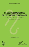 La clé de l'émergence de l'économie congolaise: Analyse critique et nouvelles orientations de politique économique (Notes de Cours) (French Edition) 2343164452 Book Cover