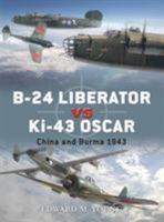B-24 Liberator vs Ki-43 Oscar: China and Burma 1943 1849087024 Book Cover