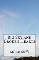 Big Sky and Broken Hearts 1979682933 Book Cover