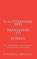 U.S.Citizenship Test Translated in Russian: 100 Questions U.S. Citizenship Test Translated in Russian 1453706410 Book Cover