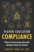 Higher Education Compliance: What Governing Boards Really Need to Know B0BQ9GFG63 Book Cover
