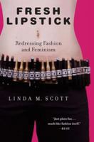 Fresh Lipstick: Redressing Fashion and Feminism 140397134X Book Cover