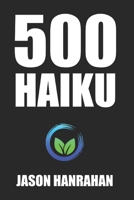 500 Haiku: A collection of haiku verse B09LWFLG2T Book Cover