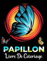 Papillon livre de coloriage: 50 papillon anti-stress B088P1CWN3 Book Cover