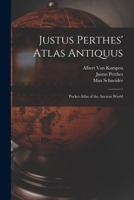 Justus Perthes' Atlas Antiquus: Pocket-Atlas of the Ancient World - Primary Source Edition 1017610959 Book Cover