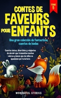 Contes de faveurs pour enfants Una gran colección de fantasticos cuentos de hadas. (Tome 5): Cuentos únicos, divertidos y relajantes de dormir que ... se apasionen por la lectura. (French Edition) B0CRXGC2S9 Book Cover