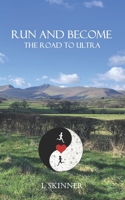 Run and Become: The road to ultra B0B6LCSHVW Book Cover