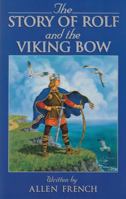 The Story of Rolf and the Viking Bow 154632755X Book Cover