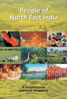 People of North East India: Bio-cultural Dimensions 9351282384 Book Cover