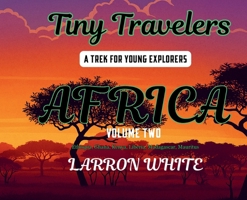 Tiny Travelers Africa Volume Two B0FLPYN7N9 Book Cover