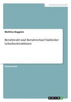 Berufswahl und Berufsverlauf S�dtiroler LehrabsolventInnen 3638705242 Book Cover