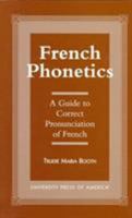 French Phonetics: A Guide to Correct Pronunciation of French 0761809678 Book Cover