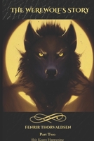 The Werewolf's Story: Part Two: Shit keeps happening. B0CDNJ4Y93 Book Cover