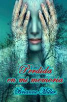 Perdida En Mi Memoria 1539439143 Book Cover