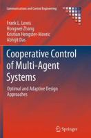 Cooperative Control of Multi-Agent Systems: Optimal and Adaptive Design Approaches (Communications and Control Engineering) 1447155734 Book Cover