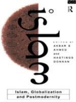 Islam, Globalization and Postmodernity 0415093678 Book Cover