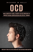 Ocd: How Elementary School Students Can Use Mind Maps to Improve Reading Comprehension and Critical Thinking 177485354X Book Cover