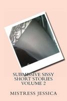 Submissive Sissy Short Stories Volume 2 1470195712 Book Cover