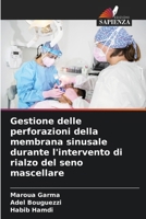 Gestione delle perforazioni della membrana sinusale durante l'intervento di rialzo del seno mascellare (Italian Edition) 6208220637 Book Cover