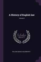 A History of English law; Volume 8 1021409219 Book Cover