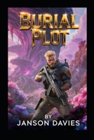 Burial Plot: A Frontier Science Fiction Thriller B0H2DTS941 Book Cover