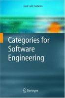 Categories for Software Engineering 3642058884 Book Cover