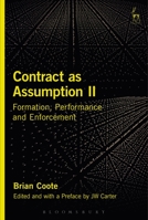 Contract as Assumption II: Formation, Performance and Enforcement 1509924469 Book Cover