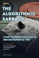 The Algorithmic Sabbath: A Post-Economic Ontology of Non-Instrumental Time B0HB6BM7WJ Book Cover