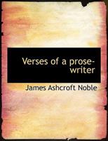 Verses of a prose-writer 0469340177 Book Cover