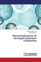 Thermoinelasticity of damaged polymeric composites 3659809667 Book Cover